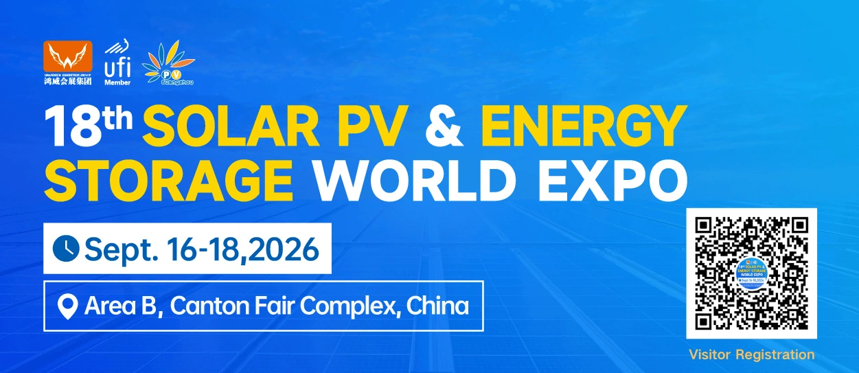 18th Solar PV and Energy Storage World Expo, 16 to 18 September 2026, Area B, Canton Fair Complex, China